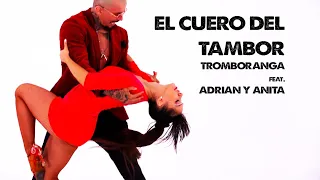 TROMBORANGA "El cuero del tambor" feat. Adrian y Anita dancing. Official Video