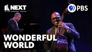 "What A Wonderful World" performed by Jason Moran & Christian McBride | Next at the Kennedy Center