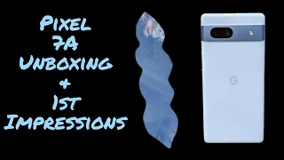 Google Pixel 7a Sea Blue Unboxing and First Impressions