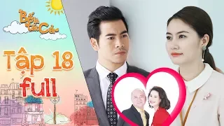 Bố là tất cả | Tập 18 full: Thanh Bình miễn cưỡng chấp nhận đám cưới của Hoàng Sơn vì Ngọc Lan