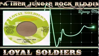 Father Jungle Rock  Riddim Mix 2004 [Loyal Soldier]   mix by djeasy