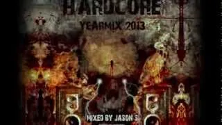 Hardcore Yearmix 2013 - mixed by Jason S - Official Trailer