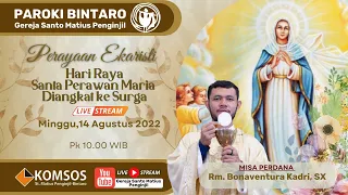 Misa Hari Raya Santa Perawan Maria Diangkat ke Surga | Minggu, 14 Agustus 2022 | Gereja St. Matius