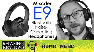 Relaxing Reviews | Mixcder E9 Bluetooth Active Noise Cancelling Headphones (soft spoken ASMR)