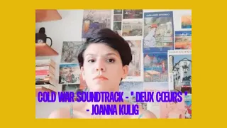 Cold War Soundtrack - "Deux Coeurs" - Joanna Kulig (soudeni cover)