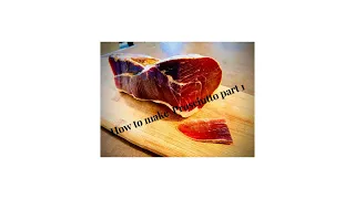 How to make Prosciutto Part 1