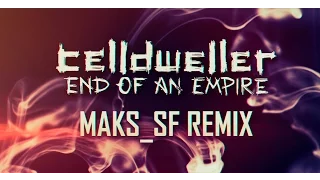 Celldweller - End Of An Empire [Maks_SF Remix]