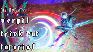 Vergil Trick Cut Tutorial - Devil May Cry 5 Special Edition