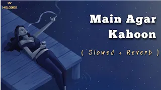 Main Agar Kahoon Slowed and Reverb | Om Shanti Om | Sonu Nigam | Slowed Reverb Song | Lofi