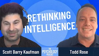 Todd Rose (Part I) ||  Rethinking Intelligence