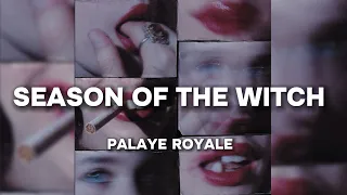 PALAYE ROYALE - Season Of The Witch(Lyrics)