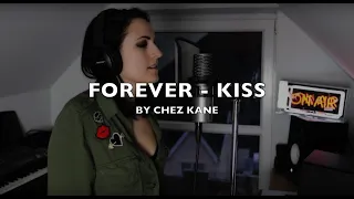 Forever - Kiss Cover by Chez Kane