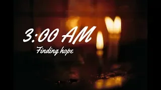 Finding hope - 3:00AM (Lyric video)