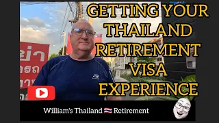 GETTING YOUR THAILAND RETIREMENT VISA EXPERIENCE