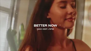 Mant Deep x  Rip0e - Better Now
