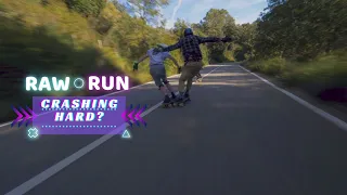 RAW RUN // CRASHING HARD?