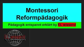 Montessori Reformpädagogik/ entspannt erklärt