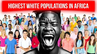 The 15 African Countries With The Highest White Population In 2024