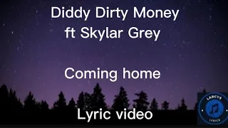 Diddy Dirty Money ft Skylar Grey - Coming home Lyric video