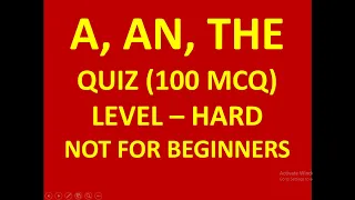 ENGLISH ARTICLE (A, AN, THE) QUIZ - 100 MCQ QUESTIONS - PART - 1