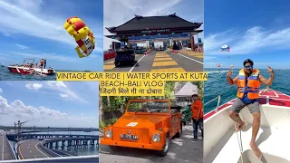 Bali ka Best Experience | Vintage Car Ride | Water Sports Kuta Beach #balitravelvlog #paragliding