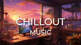 Chillout Music For You - Increase Your Productivity | Music for Study and Work