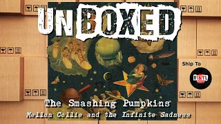 Unboxed - The Smashing Pumpkins - "Mellon Collie and the Infinite Sadness"
