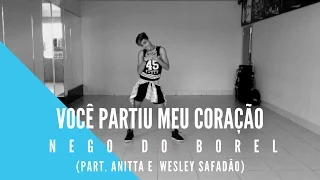 Você Partiu Meu Coração - Nego do Borel (part. Anitta e Wesley Safadão) | Coreografia