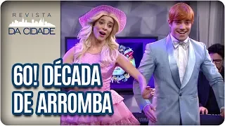 Musical 60! Década de Arromba - Revista da Cidade (23/06/2017)