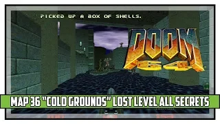 Doom 64 LOST LEVEL Map 36 Cold Grounds All Secrets Walkthrough