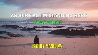 AS SURE AS I'M STANDING HERE KARAOKE. Barry Manilow. Love song Karaoke. Sing along.
