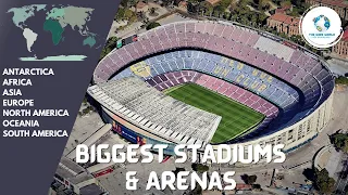 The Biggest Stadium & Arena on Every Continent!