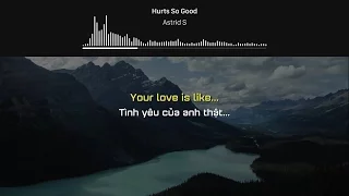 [Lyrics+Vietsub] Astrid S - Hurts So Good