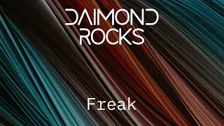 Daimond Rocks - Freak