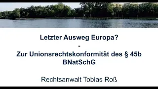 Letzter Ausweg Europa? - Warum § 45b BNatSchG nicht gegen Europarecht verstößt