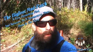 THE BIGFOOT MUD-PATCH, A VERY DISTURBING FIND! Read Below