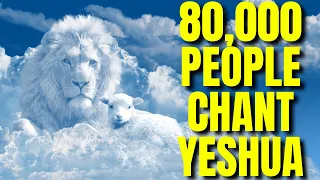 80,000 Believers Chant Yeshua In Stadium -Atmosphere Altering. Wow!