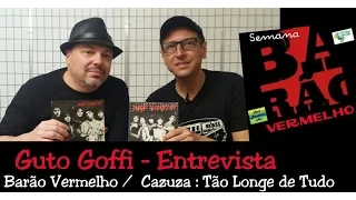 Guto Goffi - Entrevista #2 "Barão Vermelho / Cazuza: Tão Longe de Tudo"