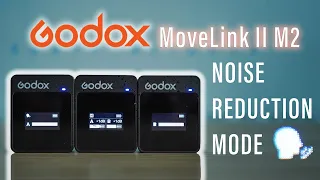 Noise Reduction Test - Godox MoveLink II M2