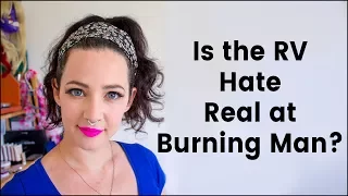 Is the RV Hate at Burning Man Real?
