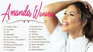 1 Hora de Louvor | Amanda Wanessa | hinos para vc sentir Deus falando com você!