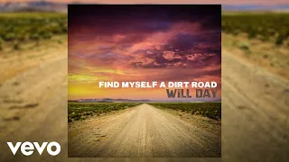 Will Day - Find Myself A Dirt Road (Official Audio)