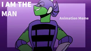 I am the Man II Rottmnt II Animation Meme