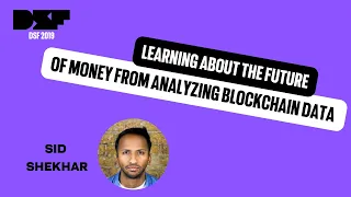 Learning about the future of money from analyzing blockchain data - Data Science Festival