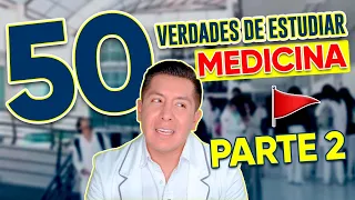 50 VERDADES DE ESTUDIAR MEDICINA | PARTE 2 | MI EXPERIENCIA