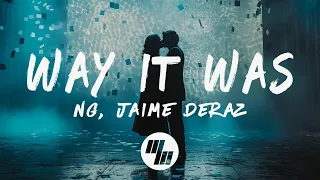 NG - Way It Was (Lyrics) ft. Jaime Deraz