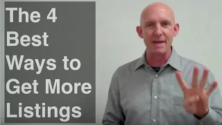 The 4 Best Ways to Get More Listings - Kevin Ward