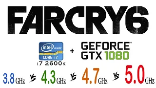 Far Cry 6 Core i7 2600k OC 3.8 GHz vs 4.3 GHz vs 4.7 GHz vs 5.0 GHz