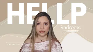 SOBREVIVI AL SINDROME DE HELLP -  Mi Experiencia