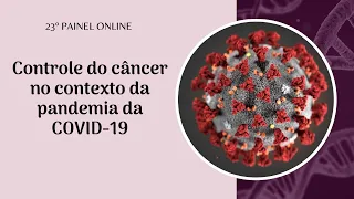 23º webinar FSP-USP “Controle do câncer no contexto da pandemia de COVID-19”